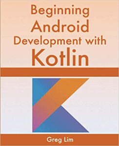 Beginning Android Development With Kotlin